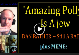 MyWhiteSHOW: ‘Amazing Polly’ Is A jew. Dan Rather Is Still A RATner.